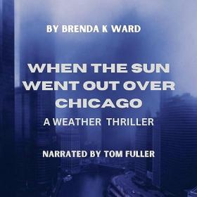 Brenda K  Ward - 2023 - When the Sun Went Out over Chicago (Thriller)
