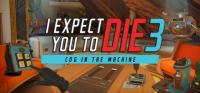 I Expect You To Die 3 VR