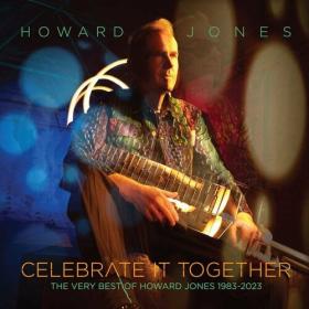 Howard Jones - Celebrate It Together_ The Very Best Of Howard Jones 1983-2023 (2023) Mp3 320kbps [PMEDIA] ⭐️