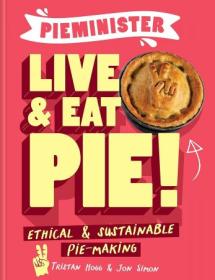Pieminister Live & Eat Pie! - Ethical & Sustainable Pie-Making