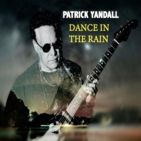 (2023) Patrick Yandall - Dance in the Rain [FLAC]