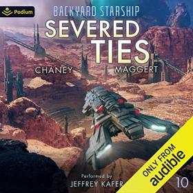 J N  Chaney - 2023 - Severed Ties꞉ Backyard Starship, 10 (Sci-Fi)