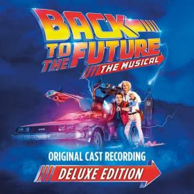 Original Cast of Back To The Future_ The Musical - Back to the Future_ The Musical (Deluxe Edition) (2023) Mp3 320kbps [PMEDIA] ⭐️