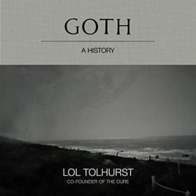 Lol Tolhurst - 2023 - Goth (Arts)