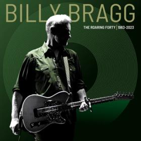 Billy Bragg - The Roaring Forty (1983-2023)  (Deluxe Edition) (2023) [16Bit-44.1kHz] FLAC [PMEDIA] ⭐️