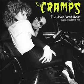The Cramps - File Under Sacred Music [Early Singles 1978-1981] (2011)⭐FLAC