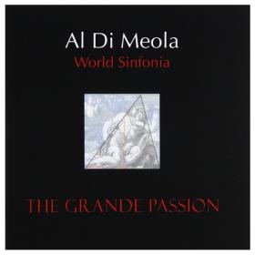 Al Di Meola - World Sinfonia ~ The Grande Passion (2000 Jazz) [Flac 16-44]