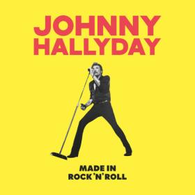 Johnny Hallyday - Made in Rock'N'Roll (2023) [24Bit-44.1kHz] FLAC [PMEDIA] ⭐️