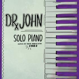 Dr  John - Solo Piano (Live In New Orleans 1984) (2023) [16Bit-44.1kHz] FLAC [PMEDIA] ⭐️
