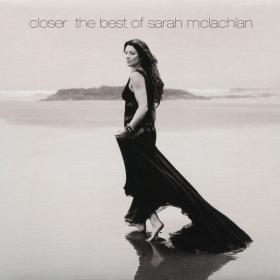 Sarah McLachlan - Closer The Best Of Sarah McLachlan [2CD] (2008 Pop) [Flac 16-44]