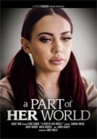 A Part Of Her World [Pure Taboo 2022] XXX WEB-DL 540p SPLIT SCENES [XC]