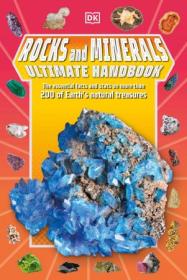 Rocks and Minerals Ultimate Handbook - The Need-to-Know Facts and Stats on More Than 200 Rocks and Minerals