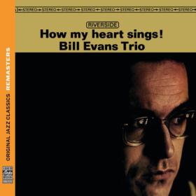 Bill Evans Trio - How My Heart Sings! [Original Jazz Classics Remasters] (2023) [16Bit-44.1kHz] FLAC [PMEDIA] ⭐️
