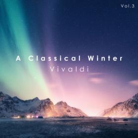 Antonio Vivaldi - A Classical Winter Vivaldi (2023) Mp3 320kbps [PMEDIA] ⭐️