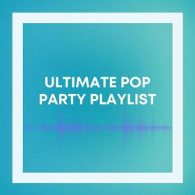 Various Artists - Ultimate Pop Party Playlist (2023) Mp3 320kbps [PMEDIA] ⭐️