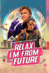 Relax Im From The Future (2023) [REPACK] [720p] [WEBRip] <span style=color:#fc9c6d>[YTS]</span>