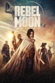Rebel Moon  Part One A Child of Fire 2023 1080p WEB H264<span style=color:#fc9c6d>-AccomplishedYak[TGx]</span>