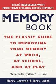 The Memory Book - The Classic Guide to Improving Your Memory at Work, at School, and at Play <span style=color:#fc9c6d>-Mantesh</span>