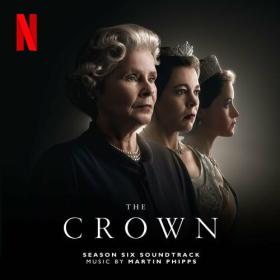 Martin Phipps - The Crown_ Season Six (Soundtrack from the Netflix Original Series) (2023) Mp3 320kbps [PMEDIA] ⭐️