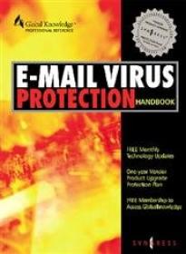 E-mail Virus Protection Handbook  Protect your E-mail from Viruses, Tojan Horses, and Mobile Code Attacks<span style=color:#fc9c6d>-Mantesh</span>