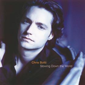 Chris Botti - Slowing Down The World (1999 Jazz) [Flac 16-44]