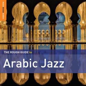 Various Artists - Rough Guide to Arabic Jazz (2014) FLAC [PMEDIA] ⭐️