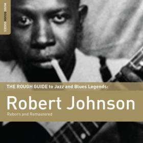 Robert Johnson - Rough Guide To Robert Johnson (2010) FLAC [PMEDIA] ⭐️