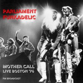 Parliament - Mother Call (Live Boston '76) (2022) [16Bit-44.1kHz] FLAC [PMEDIA] ⭐️