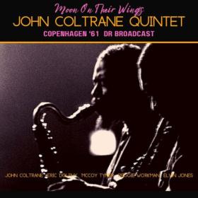 John Coltrane - Moon On Their Wings (Live Copenhagen '61) (2022) [16Bit-44.1kHz] FLAC [PMEDIA] ⭐️