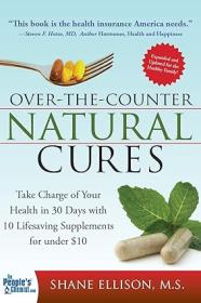 Over the Counter Natural Cures - Take Charge of Your Health in 30 Days with 10 Lifesaving Supplements for under $10 (Pdf,Epub,Mobi) <span style=color:#fc9c6d>-Mantesh</span>
