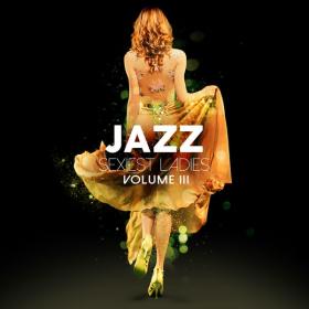 V A  - Jazz Sexiest Ladies, Vol  3 (2020 Jazz Lounge) [Flac 16-44]