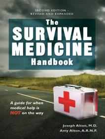 The Survival Medicine Handbook A Guide for When Help Is Not on the Way
