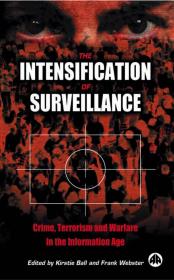 The Intensification of Surveillance Crime Terrorism and Warfare in the Information Age