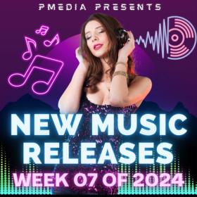 VA - New Music Releases Week 07 of 2024 (Mp3 320kbps Songs) [PMEDIA] ⭐️