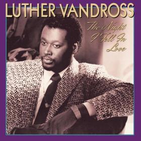Luther Vandross - The Night I Fell In Love (1985 SoulFunkR&B) [Flac 24-96]