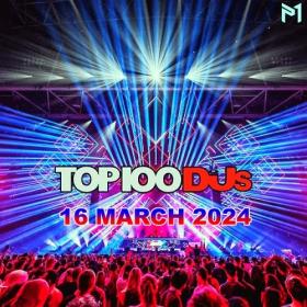 Top 100 DJs Chart (16-March-2024) Mp3 320kbps [PMEDIA] ⭐️