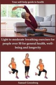 [ CourseWikia com ] Light to moderate breathing exercises for people over 50 for general health, well-being and longevity