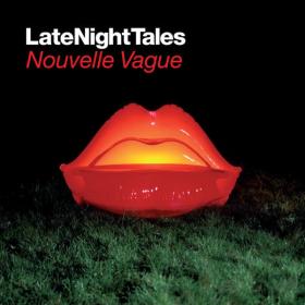 Nouvelle Vague - Late Night Tales Nouvelle Vague (2007 Elettronica) [Flac 16-44]