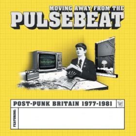 Various Artists - Moving Away From The Pulsebeat Post-Punk Britain 1977-1981 (2024) [16Bit-44.1kHz] FLAC [PMEDIA] ⭐️