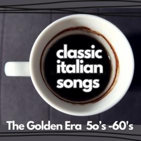 Various Artists - Classic Italian Songs  The Golden Era  50's –60's (2024) Mp3 320kbps [PMEDIA] ⭐️