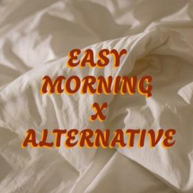 Various Artists - Easy Morning x Alternative (2024) Mp3 320kbps [PMEDIA] ⭐️