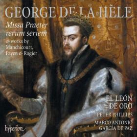 El León de Oro - La Hèle Missa Praeter rerum seriem & Works by Manchicourt Payen & Rogier (2024) [24Bit-192kHz] FLAC [PMEDIA] ⭐️