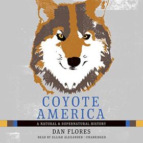Dan Flores - 2016 - Coyote America (History)