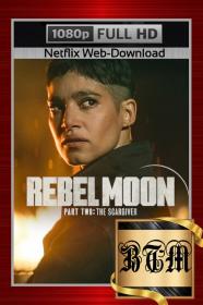 Rebel Moon Part Two The Scargiver 2024 1080p NF WEB-DL ENG HINDI TAMIL TELUGU DDP5.1 Atmos H.264<span style=color:#fc9c6d>-BEN THE</span>