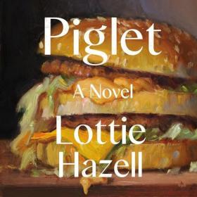 Lottie Hazell - 2024 - Piglet (Fiction)