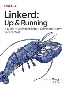 [ CourseWikia com ] Linkerd - Up and Running - A Guide to Operationalizing a Kubernetes-native Service Mesh