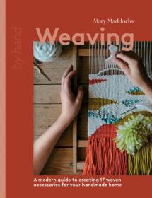 [ CourseWikia com ] Weaving - A Modern Guide to Creating 17 Woven Accessories for your Handmade Home (By Hand)