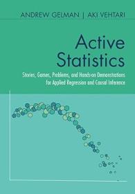 Active Statistics - Stories, Games, Problems, and Hands-on Demonstrations for Applied Regression and Causal Inference