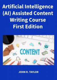 Artificial Intelligence (AI) Assisted Content Writing Course