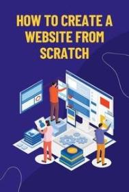 How to Create a Website from Scratch - Complete Guide